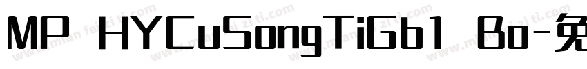 MP HYCuSongTiGb1 Bo字体转换
